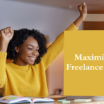 maximize your freelance earnings